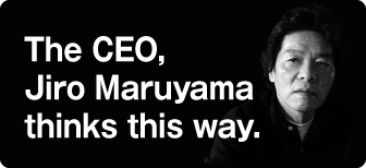 The CEO, Jiro Mruyama thinks this way.